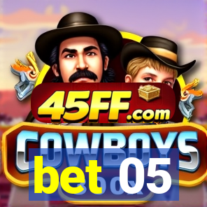 bet 05